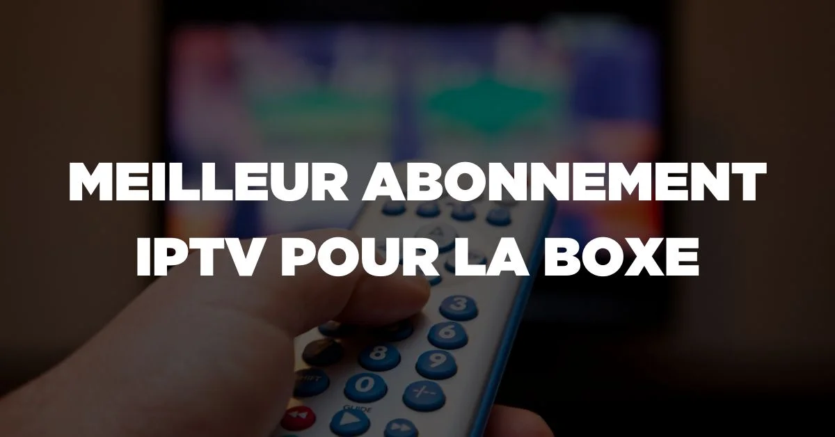 Meilleur Abonnement IPTV pour la Boxe